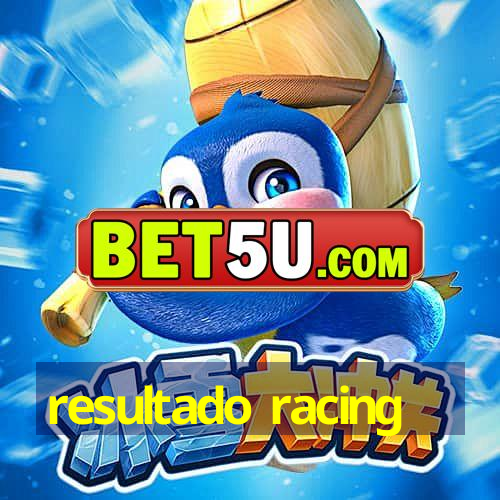 resultado racing